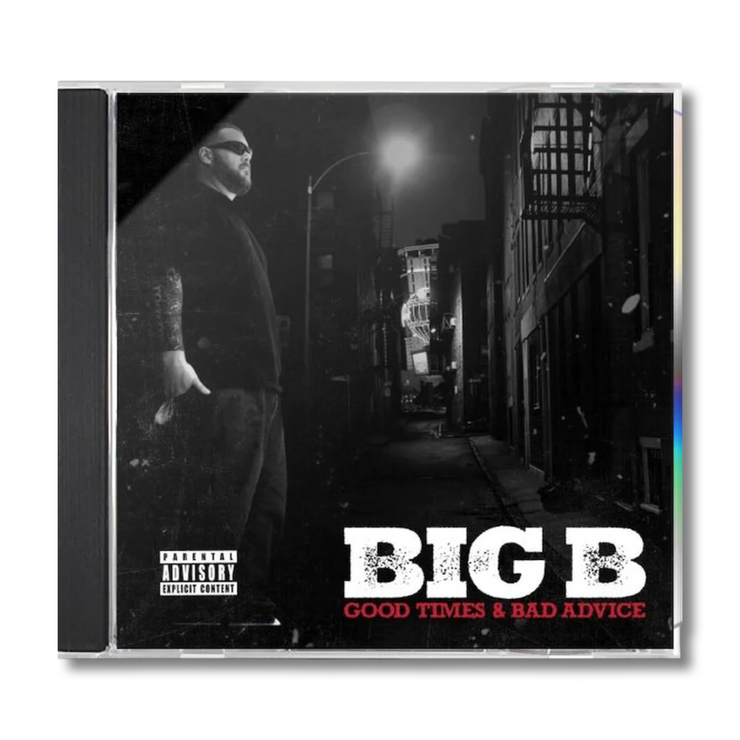 Big B - Good Times & Bad Advice [CD]